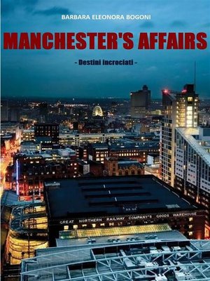 cover image of Manchester's affairs- Destini Incrociati